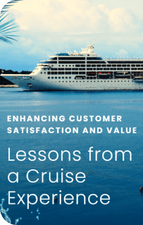 Enhancing Customer Satisfaction and Value: Lessons from a Cruise Experience